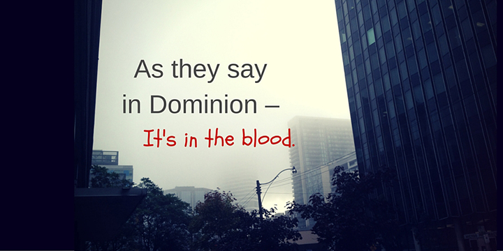 image of poster with text as they say in dominion it's in the blood